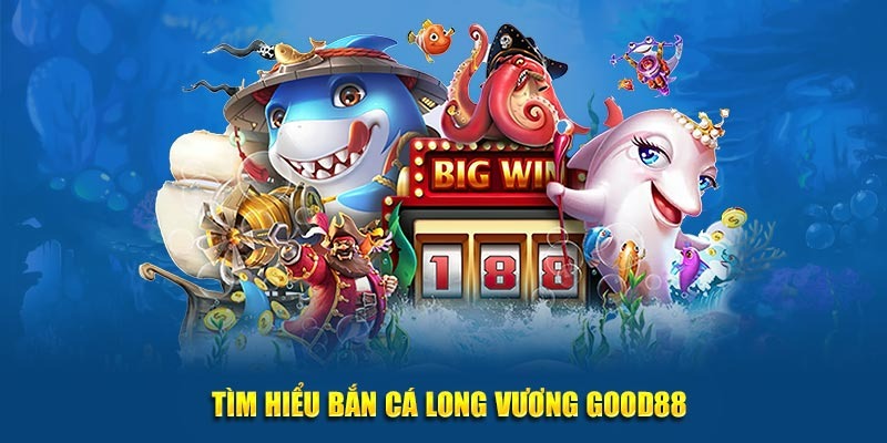 Bắn cá Long Vương là gì? Giới thiệu dành cho người mới