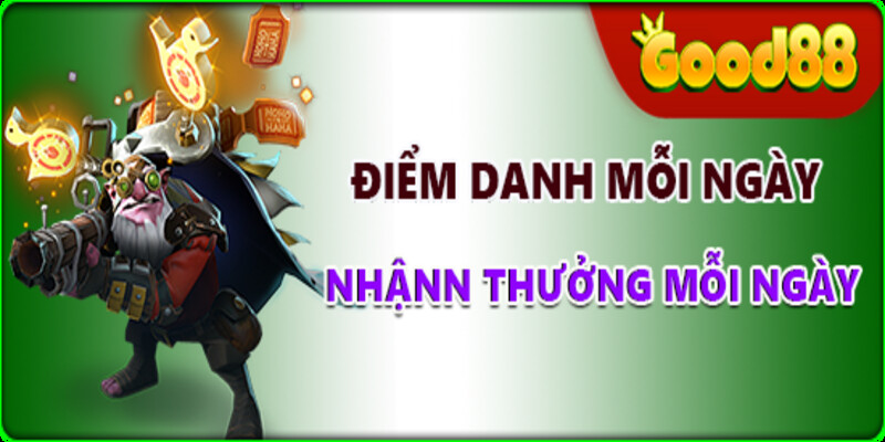 Điểm Danh Mỗi Ngày - Nhận Thưởng Liên Tục Cùng Good88